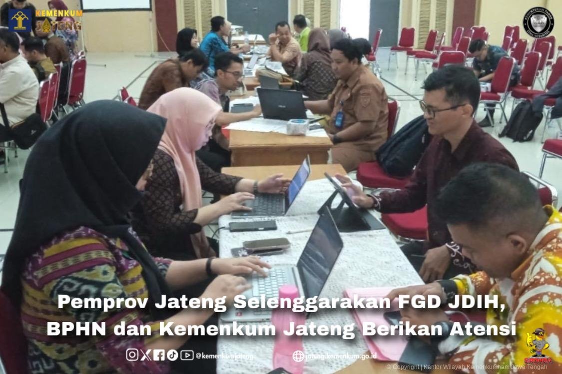 Focus Group Discussion JDIH , BPHN dan Kemenkum Diselenggarakan Pemprov Jateng