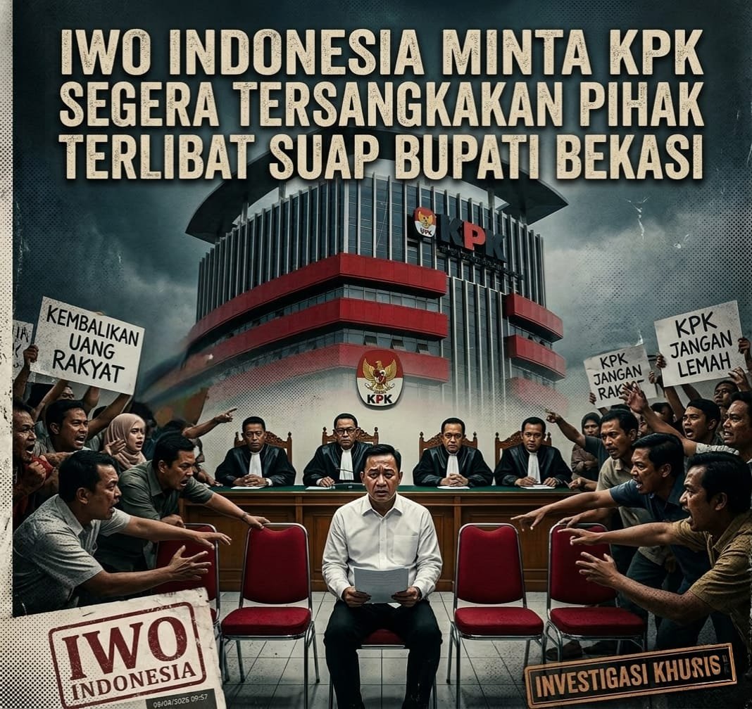 IWO Indonesia Minta KPK Tindaklanjuti Nama-Nama dalam Dakwaan Kasus Suap Bupati Bekasi